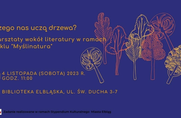 Warsztaty w cyklu „Myślinatura: z literaturą w naturze”, które odbędą się w Bibliotece Elbląskiej będą inspirowane książkami o drzewach.